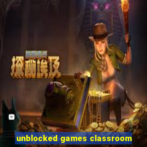 unblocked games classroom